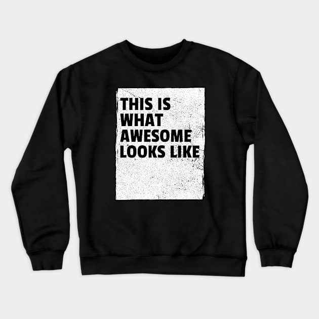 This Is Awesome Looks Like Crewneck Sweatshirt by Araf Color